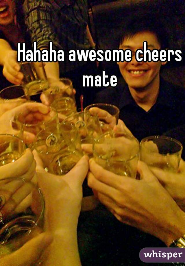 Hahaha awesome cheers mate 