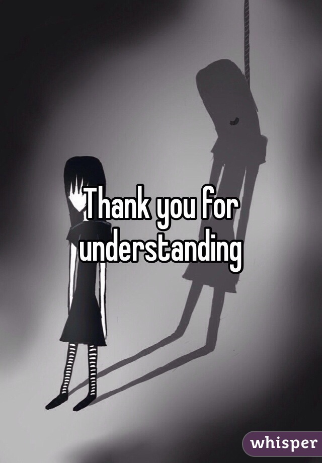 Thank you for understanding