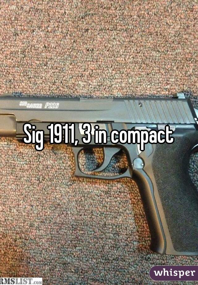 Sig 1911, 3 in compact