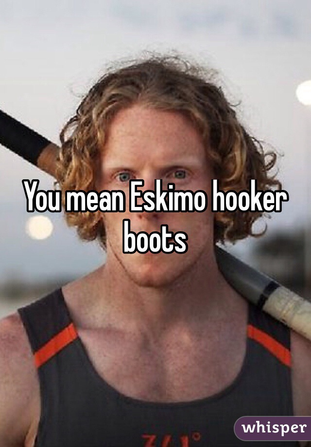 eskimo hooker boots