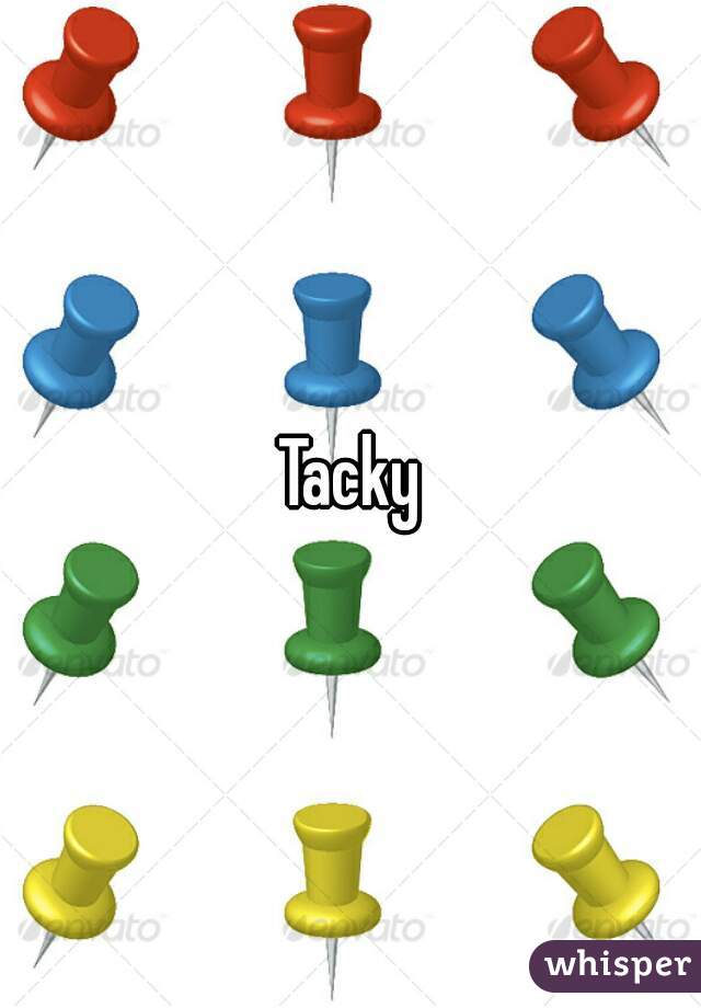 Tacky