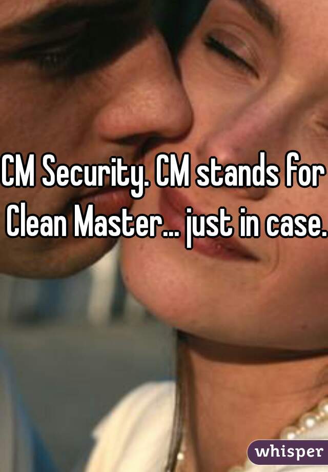 CM Security. CM stands for Clean Master... just in case. 