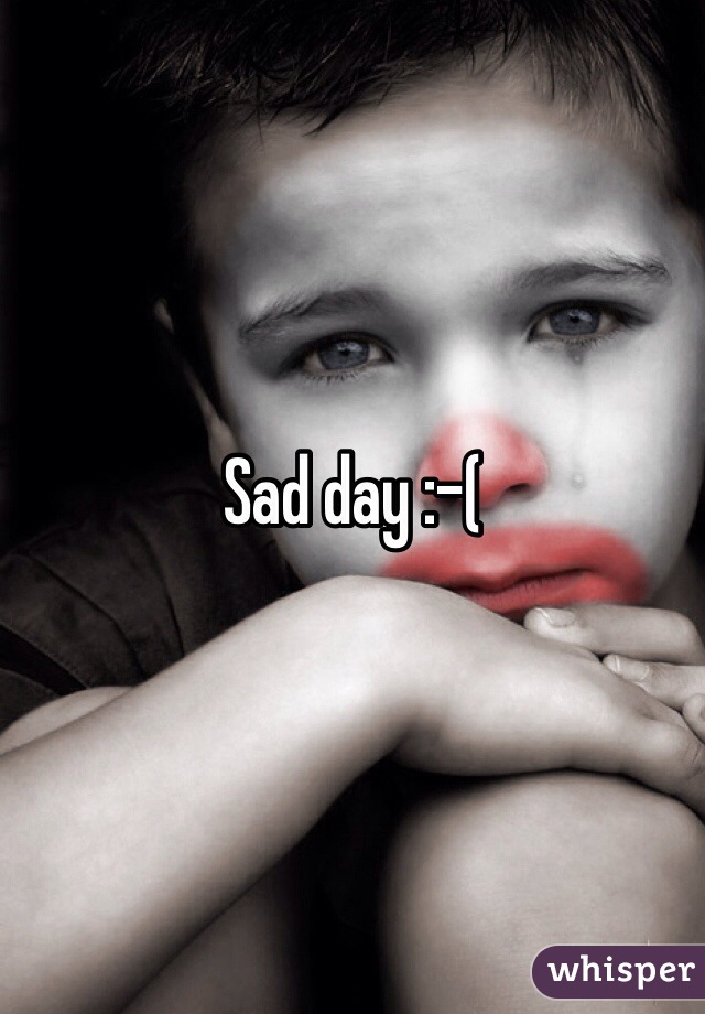 Sad day :-(