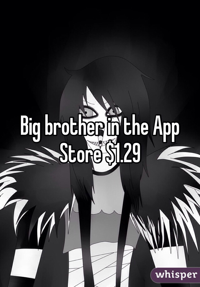 Big brother in the App Store $1.29