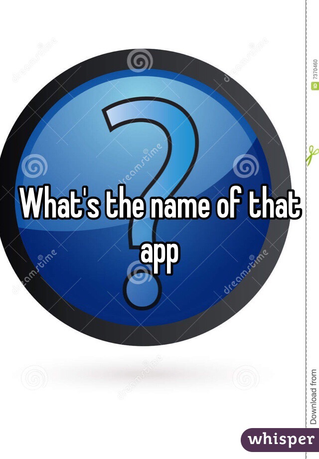 What's the name of that app