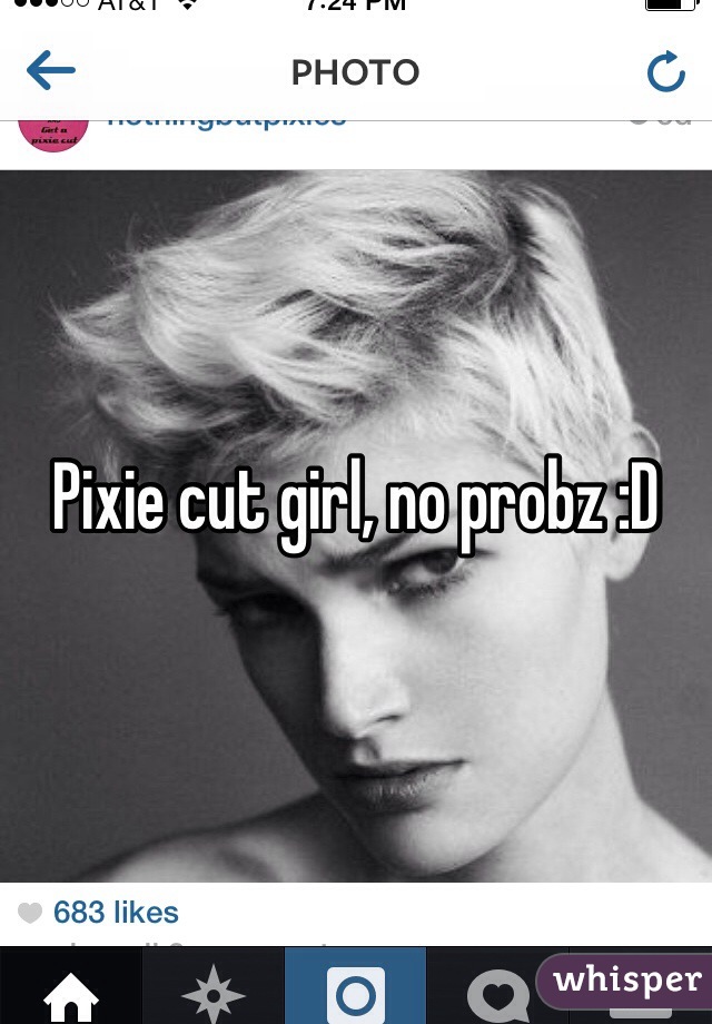 Pixie cut girl, no probz :D