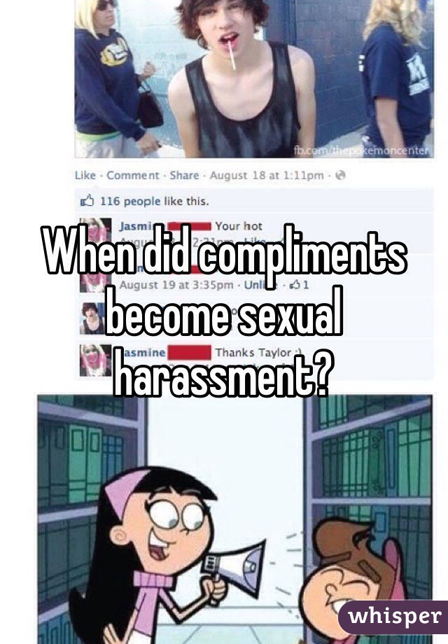 When did compliments become sexual harassment? 