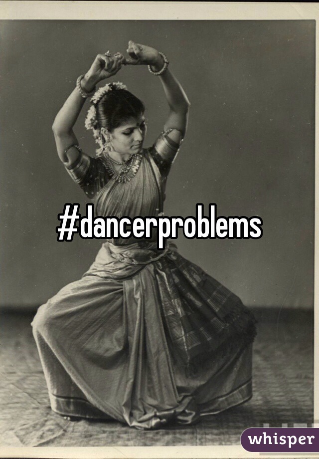 #dancerproblems