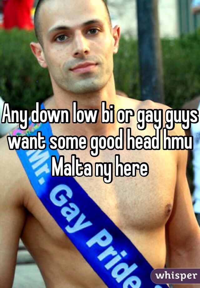 Any down low bi or gay guys want some good head hmu Malta ny here