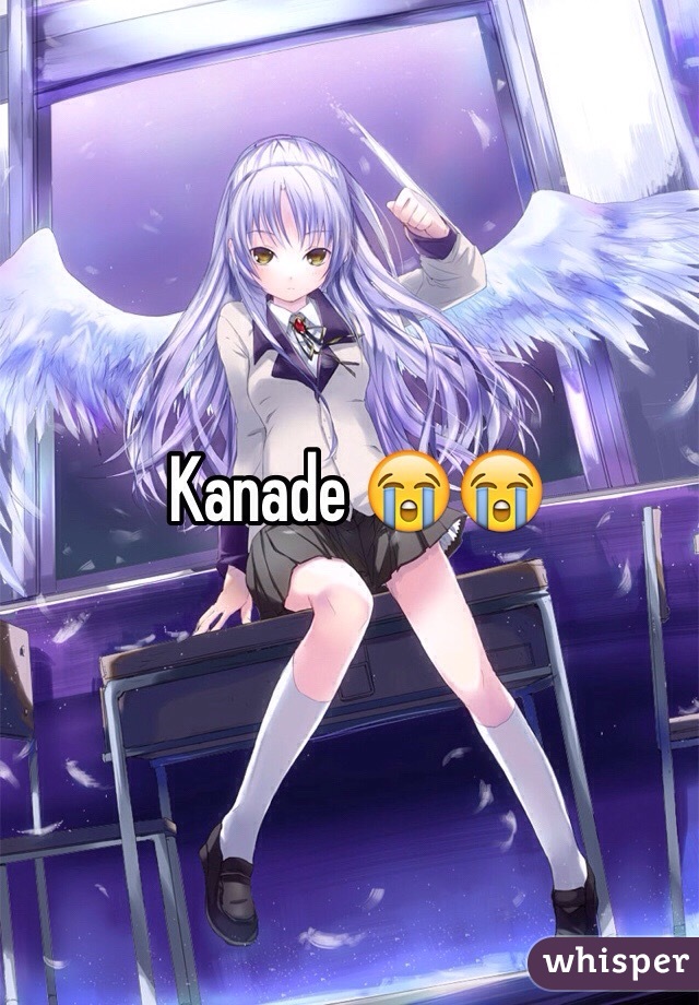 Kanade 😭😭