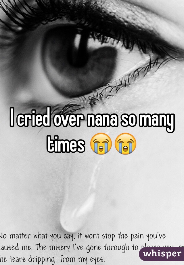 I cried over nana so many times 😭😭