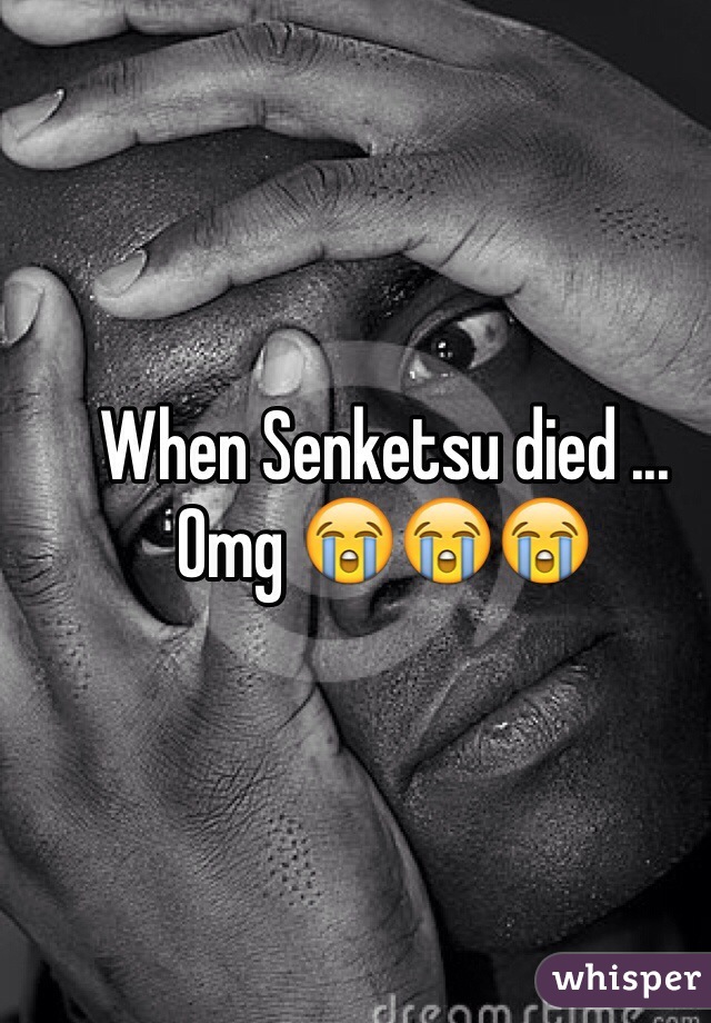 When Senketsu died ... Omg 😭😭😭