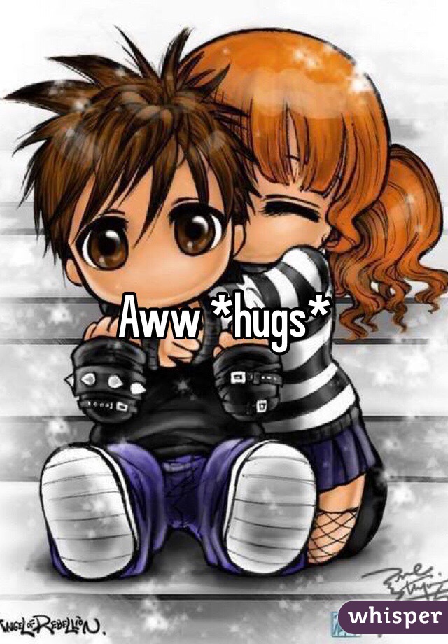 Aww *hugs*