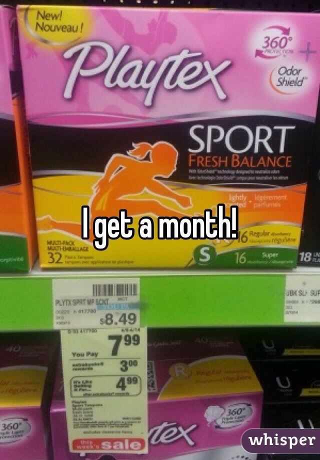 I get a month!