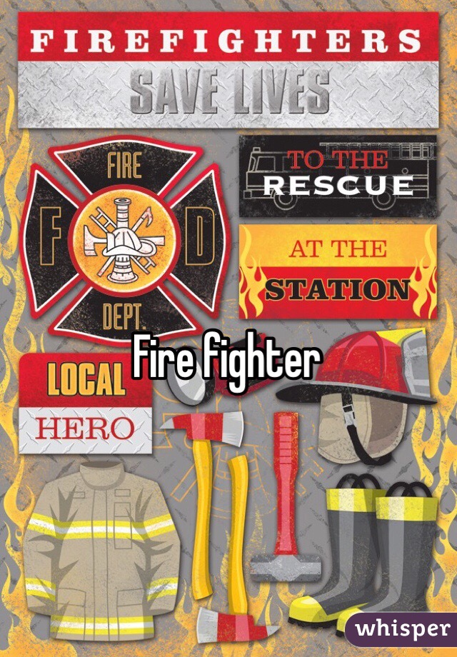 Fire fighter 