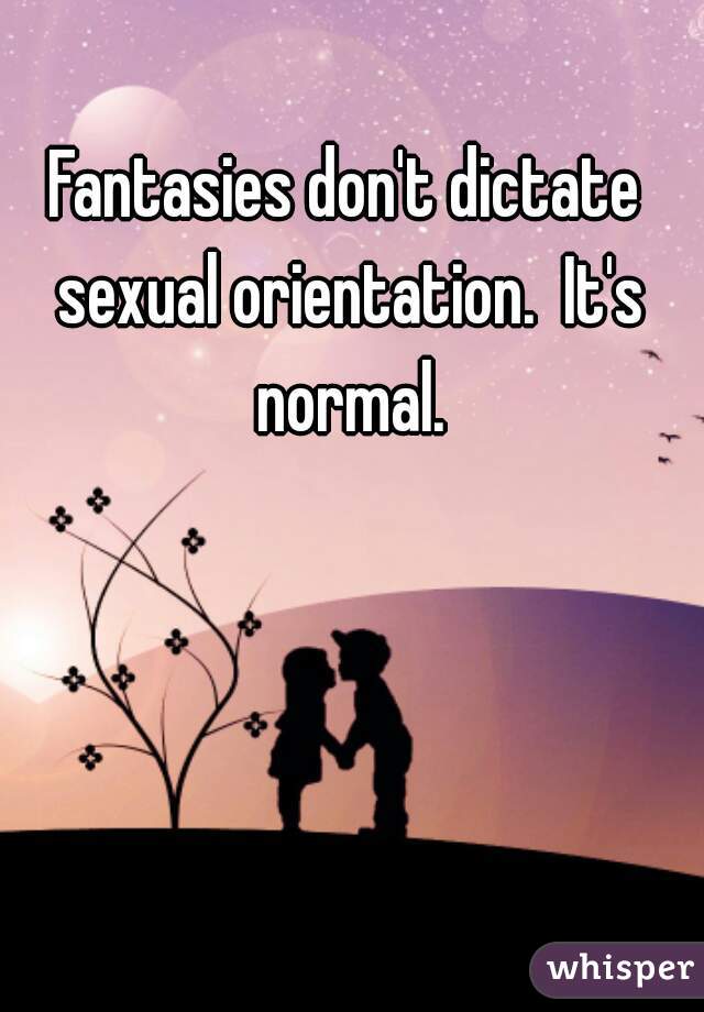 Fantasies don't dictate sexual orientation.  It's normal.