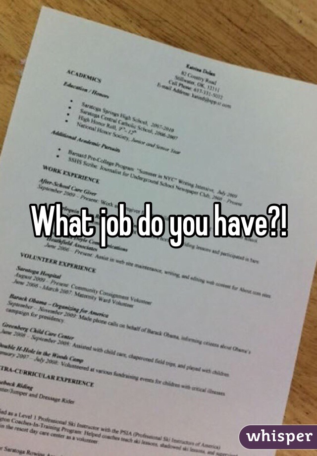 What job do you have?!