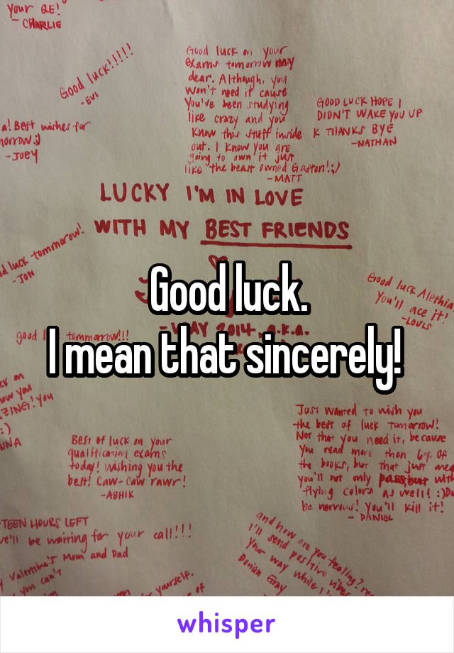 Good luck.
I mean that sincerely! 