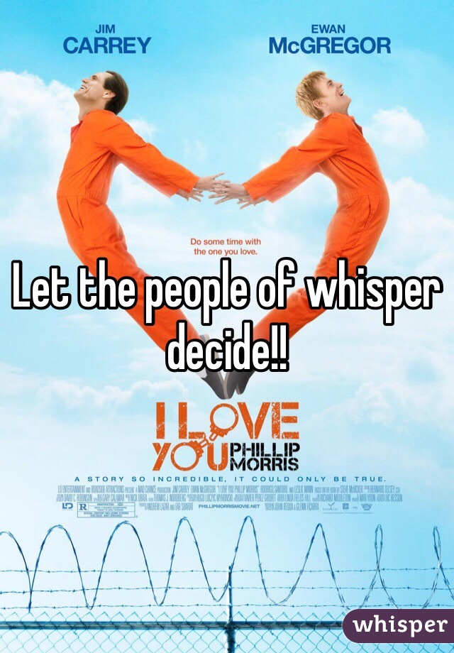 Let the people of whisper decide!!