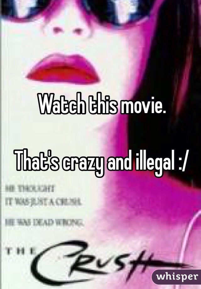 Watch this movie. 

That's crazy and illegal :/