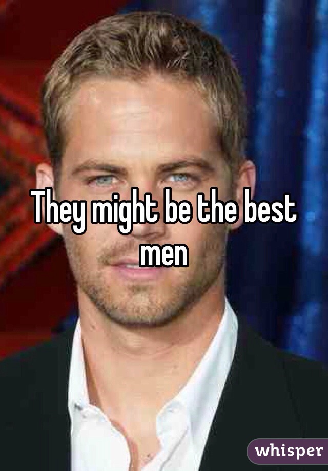 They might be the best men