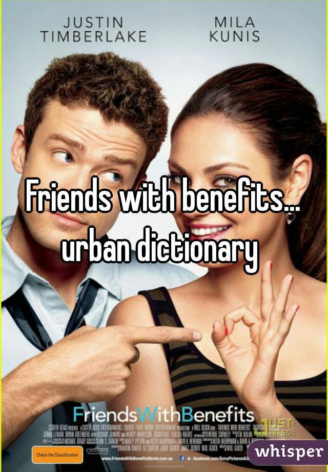 Friends with benefits...
urban dictionary 