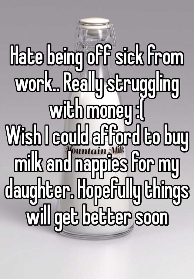 hate-being-off-sick-from-work-really-struggling-with-money-wish-i