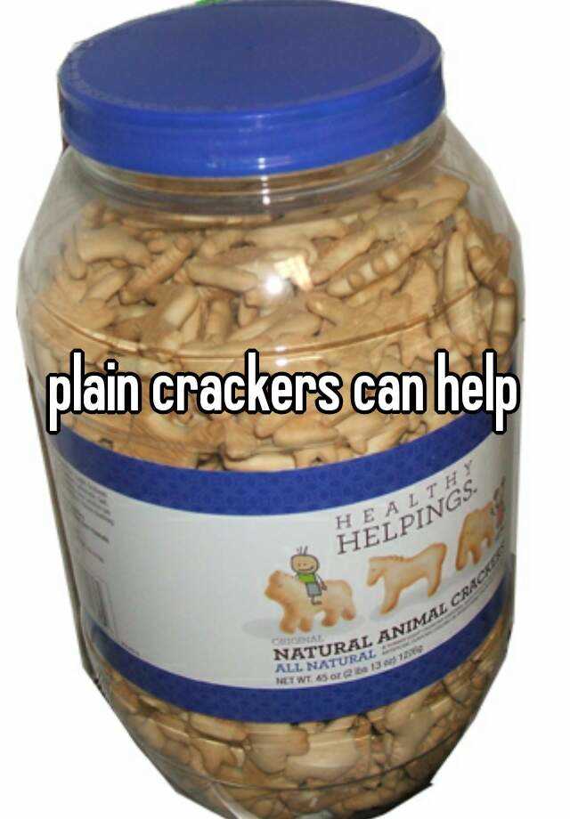 plain crackers can help