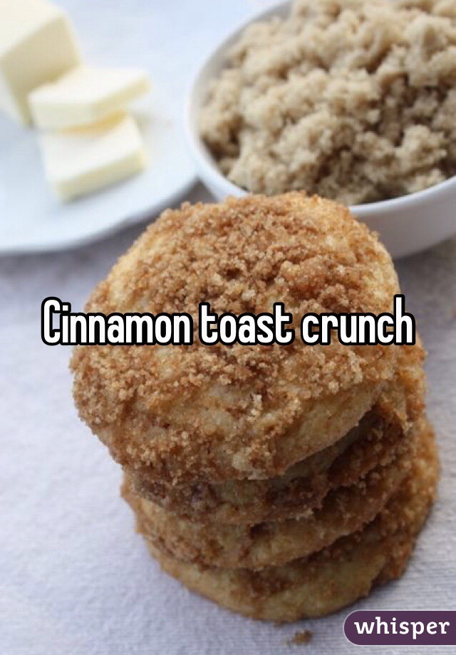 Cinnamon toast crunch