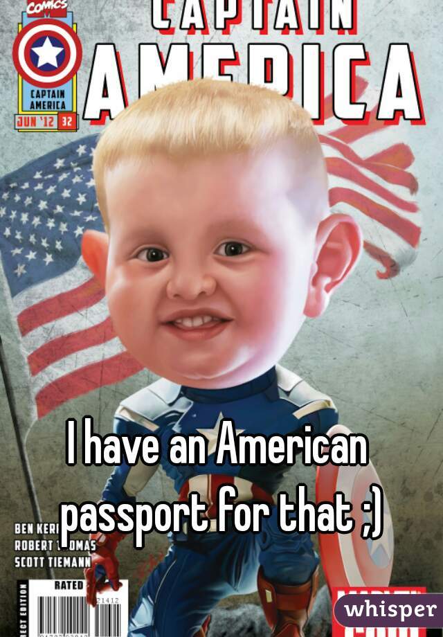 I have an American passport for that ;)