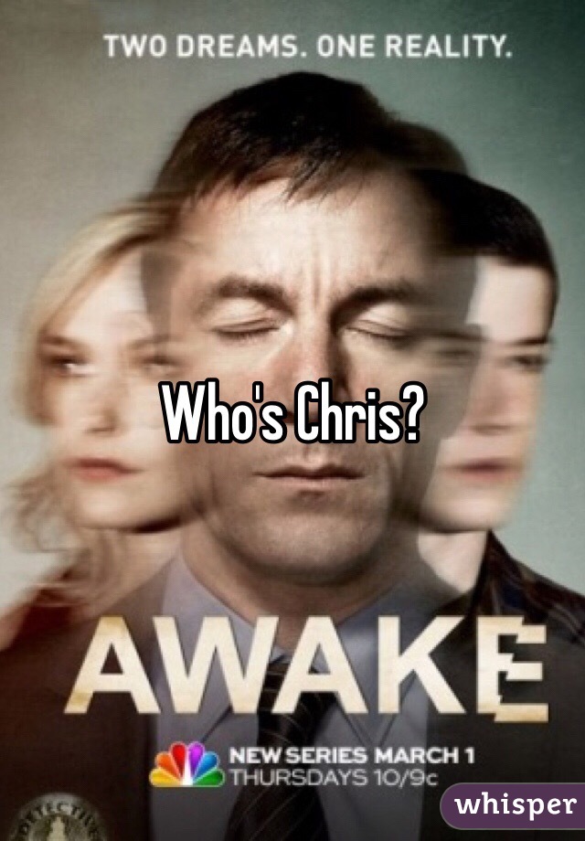 Who's Chris?