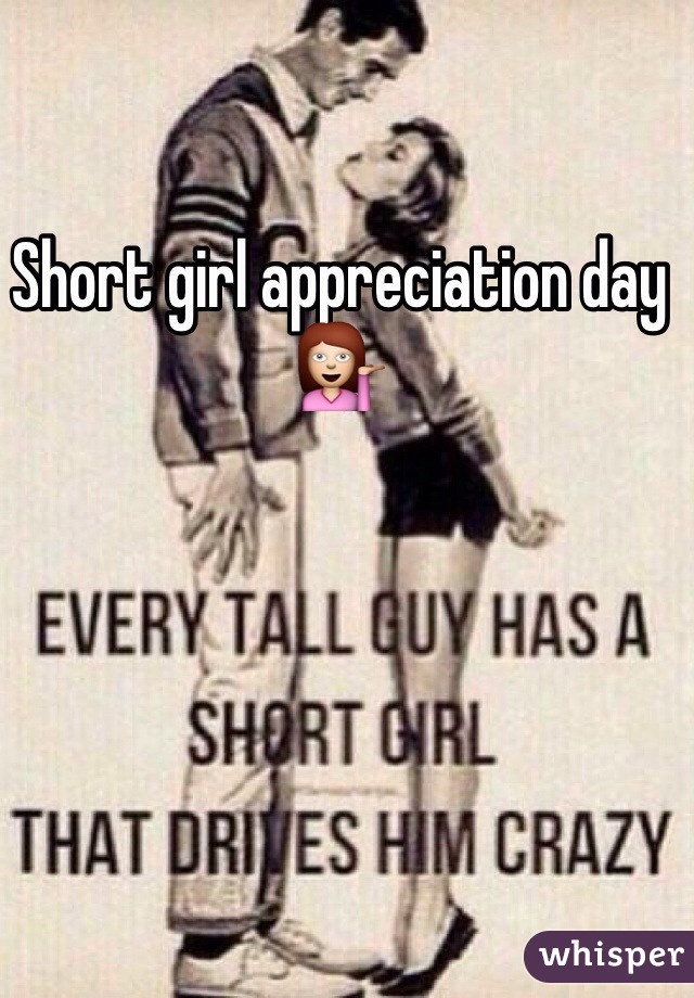 Short girl appreciation day 💁