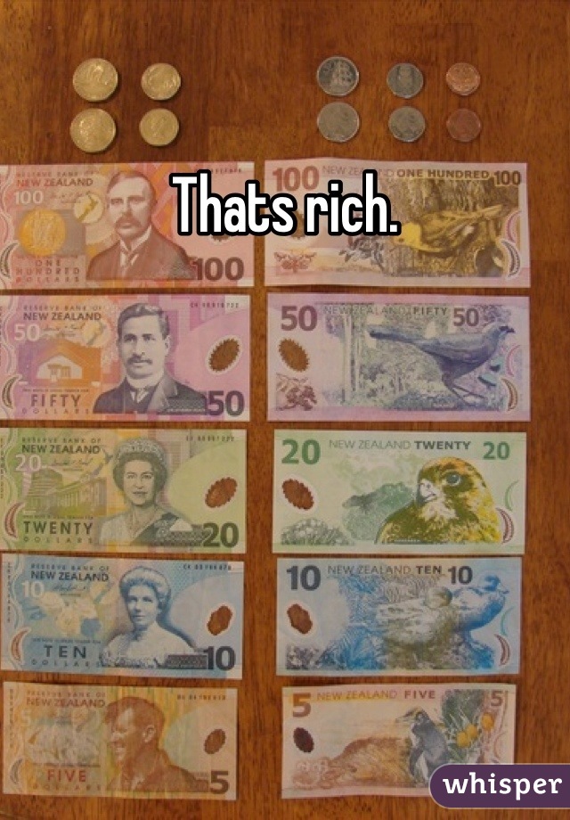 Thats rich.