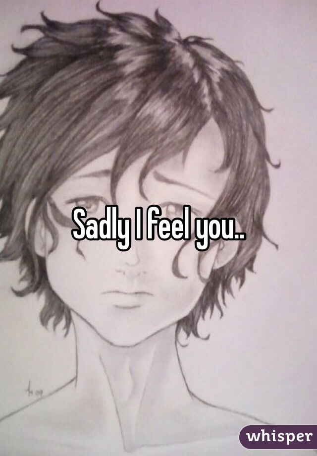Sadly I feel you..
