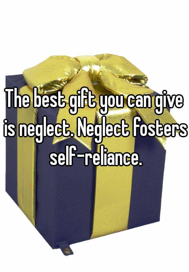 Gift of self-reliance