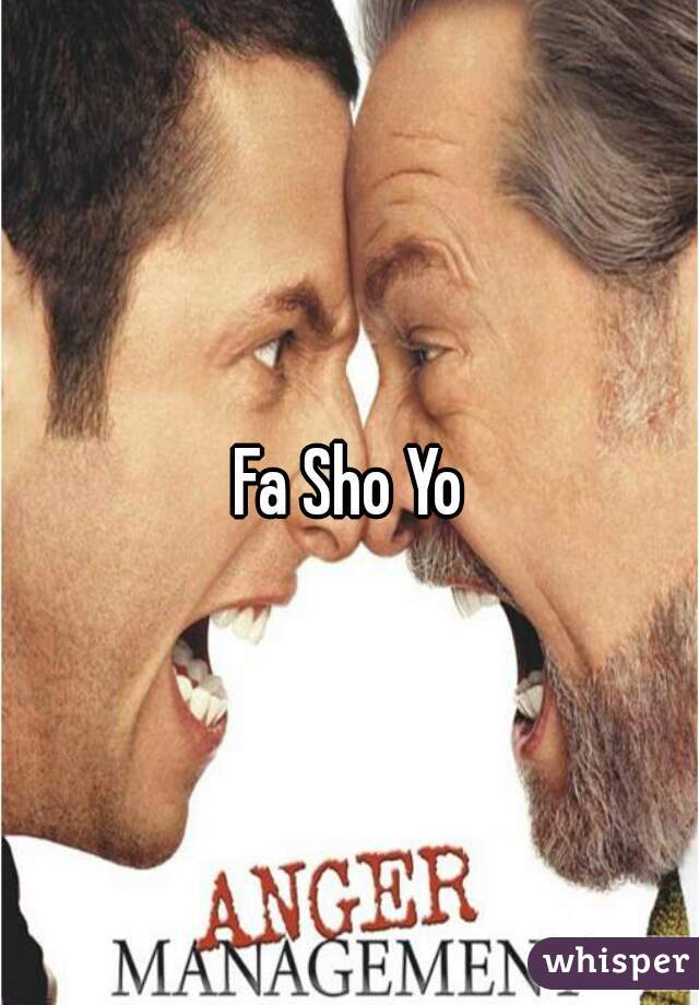 Fa Sho Yo
