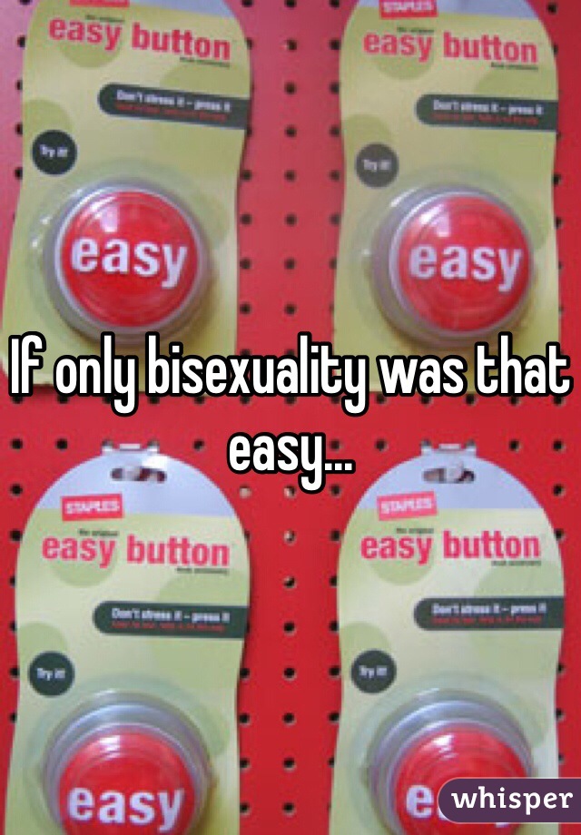 If only bisexuality was that easy...