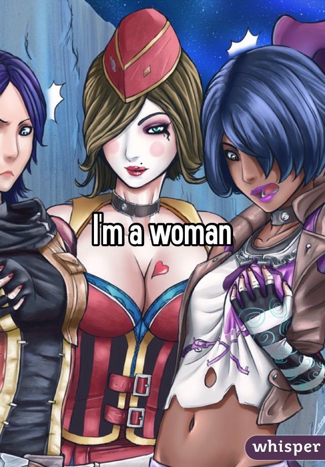 I'm a woman 