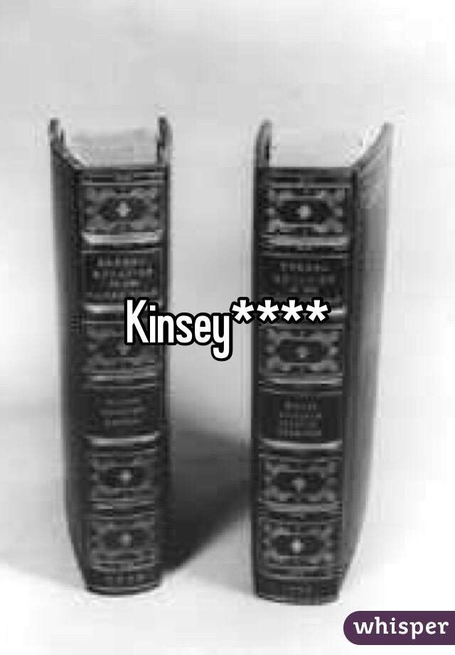 Kinsey****
