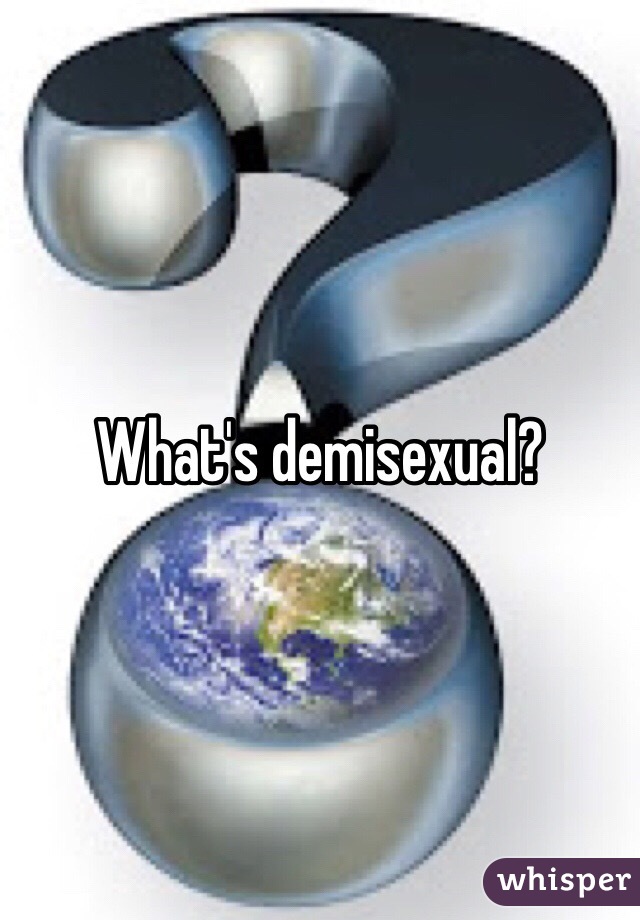What's demisexual?