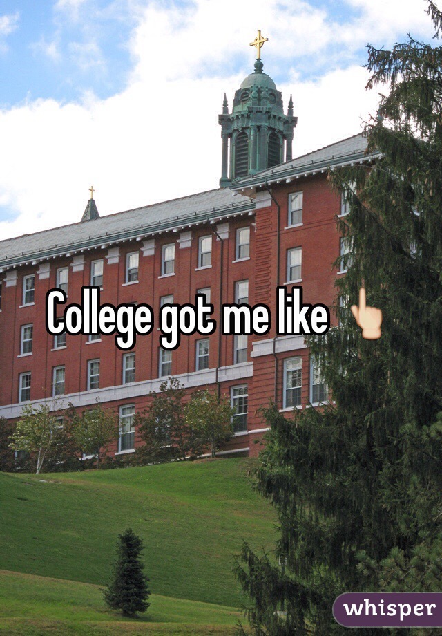 College got me like 👆