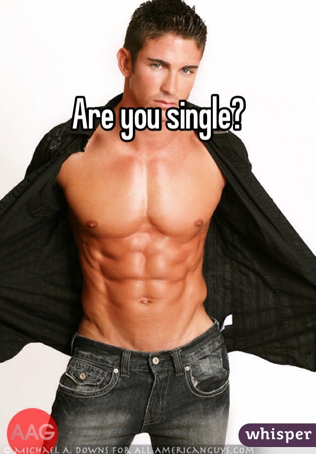 Are you single?
