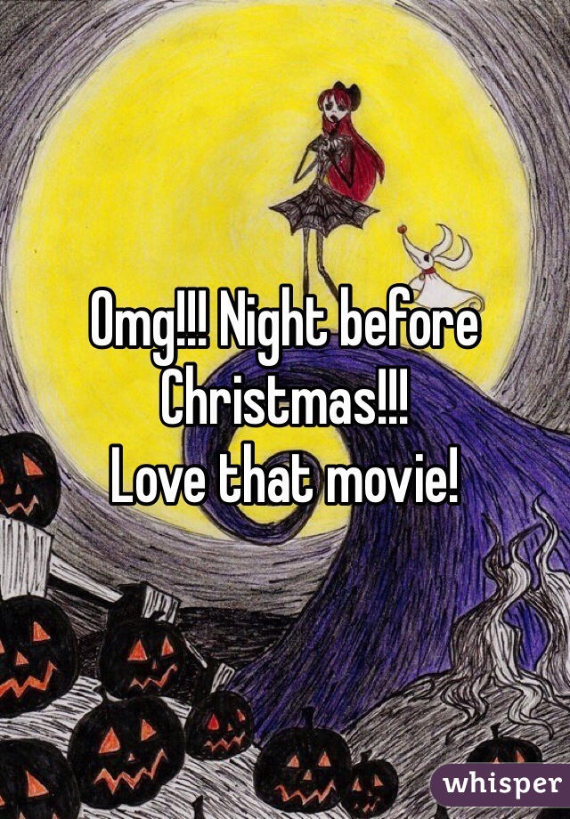Omg!!! Night before Christmas!!! 
Love that movie!