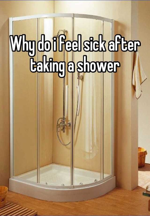 why-do-i-feel-sick-after-taking-a-shower