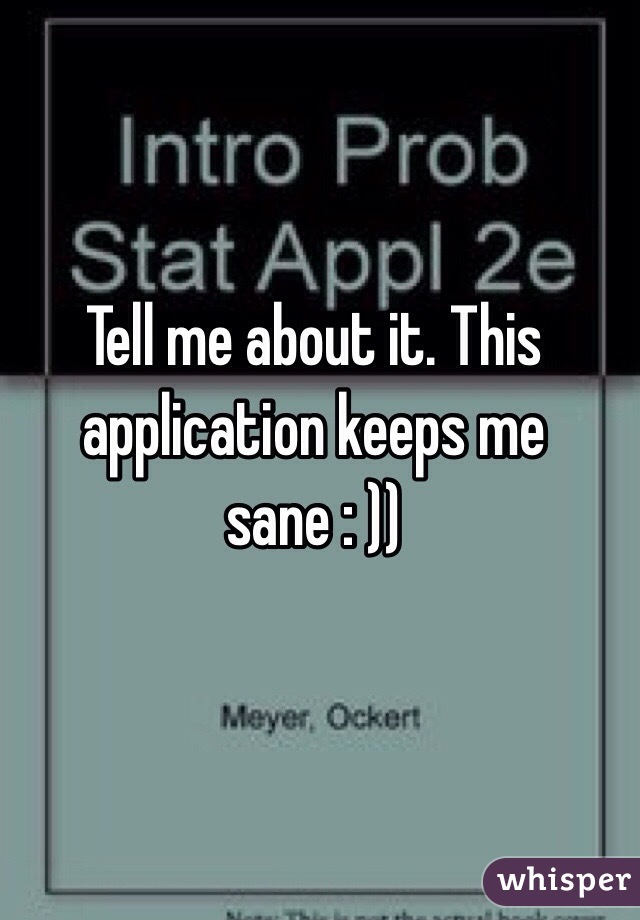 Tell me about it. This application keeps me sane : ))