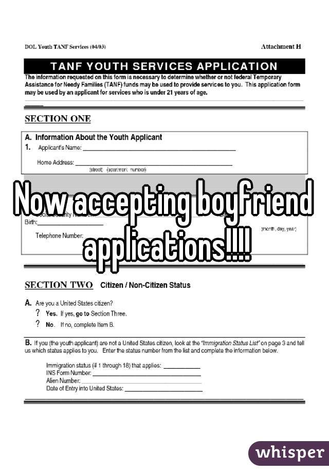 Now accepting boyfriend applications!!!!
