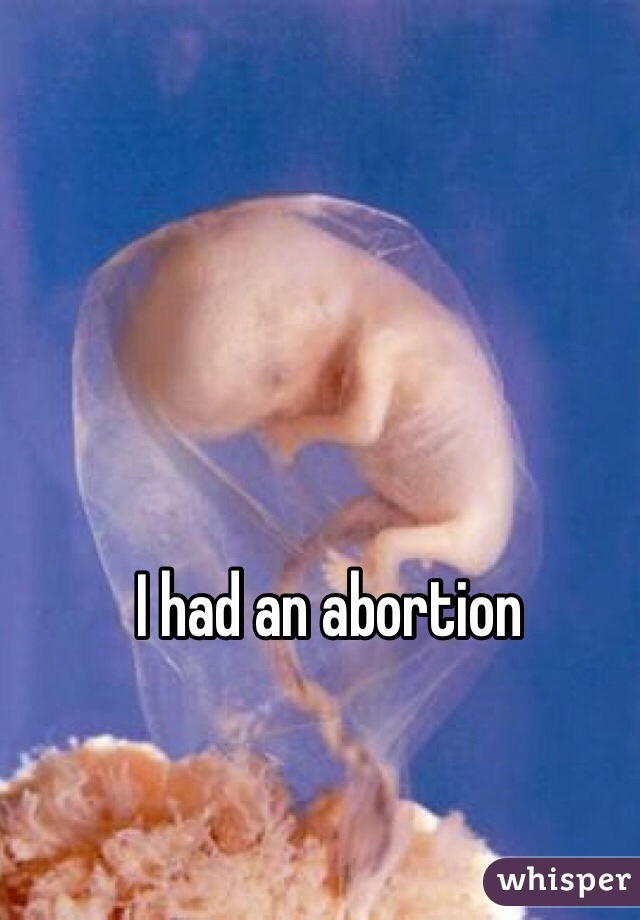 I had an abortion 