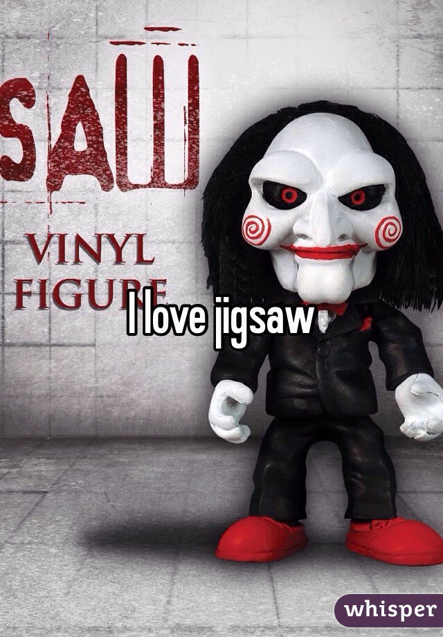 I love jigsaw 