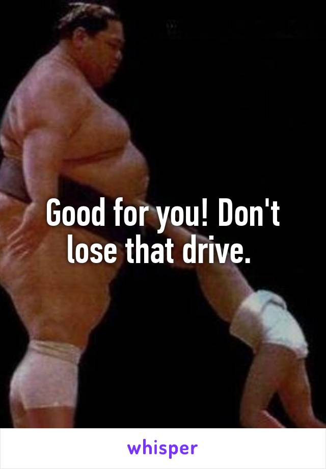 Good for you! Don't lose that drive. 