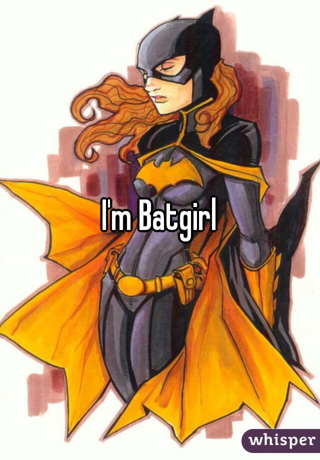 I'm Batgirl